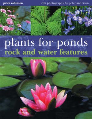 Plants for Ponds: Rock and Water Features