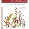 Vegetation du nord de la France Guide de determination book cover