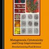 Mutagenesis, Cytotoxicity and Crop Improvement: Revolutionizing Food Science