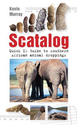 Scatalog: Quick ID guide to Southern African Animal Droppings from  Summerfield Books