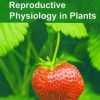 Reproductive Physiology in Plants