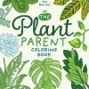 The Plant Parent Coloring Book: Beautiful Houseplant Love and Care