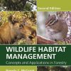 Wildlife Habitat Management: Concepts and Applications in Forestry, Second Edition