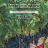 Healthy Vines, Pure Wines: Methods in Organic, Biodynamic, Natural, and Sustainable Viticulture