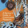A Spotter's Guide to Countryside Mysteries: From Piddocks and Lynchets to Witch's Broom