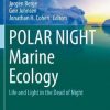 POLAR NIGHT Marine Ecology: Life and Light in the Dead of Night