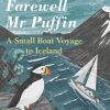 Farewell Mr Puffin: A small boat voyage to Iceland