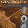 Hands-on Palaeontology: a practical manual