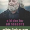 A Bloke for All Seasons: The Peter Yealands Story