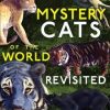 Mystery Cats of the World Revisited: Blue Tigers, King Cheetahs, Black Cougars, Spotted Lions, and More