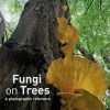 Fungi on Trees A Photographic reference guide book cover