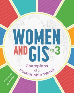 Women and GIS, Volume 3: Champions of a Sustainable World