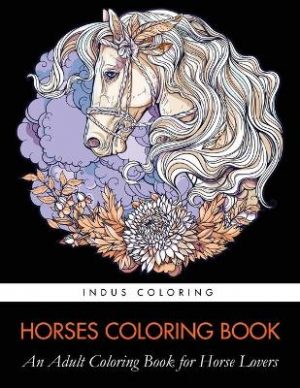 Horses Coloring Book: An Adult Coloring Book for Horse Lovers