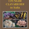 I Funghi Clavarioidi  in  Italia