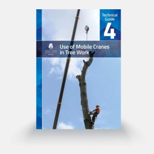 Technical Guide 4 - Use of Mobile Cranes in Tree Work book cover