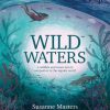 Wild Waters: A wildlife and water lover's companion to the aquatic world