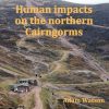 Human Impacts on the Northern Cairngorms