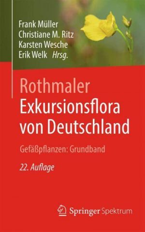Rothmaler - Exkursionsflora von Deutschland. Gefäßpflanzen: Grundband