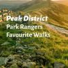 Peak District Park Rangers Favourite Walks: 20 of the best routes chosen and written by National park rangers
