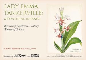 Lady Emma Tankerville: A Pioneering Botanist: Recovering Eighteenth-Century Women of Science