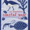 An Illustrated Coastal Year: The seashore uncovered season by season