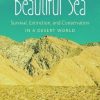 Relicts of a Beautiful Sea: Survival, Extinction, and Conservation in a Desert World