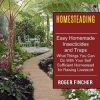 Homesteading: What Things You Can Do With Your Self Sufficient Homestead For Raising Livestock (Easy Homemade Insecticides And Traps)