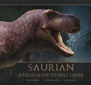 Saurian: A Field Guide to Hell Creek