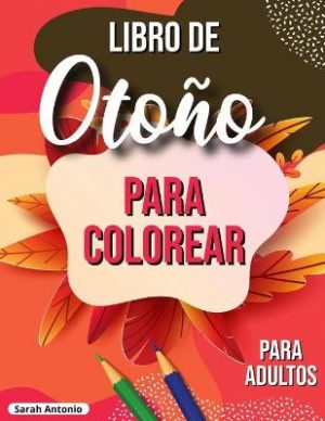 Libro de otono para colorear: Libro para colorear otonal relajante con escenas otonales tranquilas