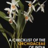 A Checklist of the Orchidaceae of India book cover