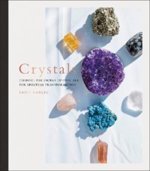Crystals: Complete Healing Energy for Spiritual Seekers