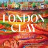 London Clay: Journeys in the Deep City