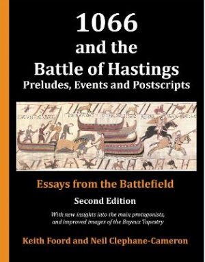 1066 and the Battle of Hastings: Preludes, Events and Postscripts