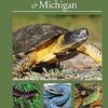 Amphibians & Reptiles of Minnesota, Wisconsin & Michigan: A Field Guide to All 77 Species & Subspecies