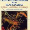Catalogo de los Crustaceos Decapodos de las Islas Canarias: Gambas, Langostas, Cangrejos [Catalogue of Decapod Crustaceans of the Canary Islands: Prawns, Lobsters, Crabs]