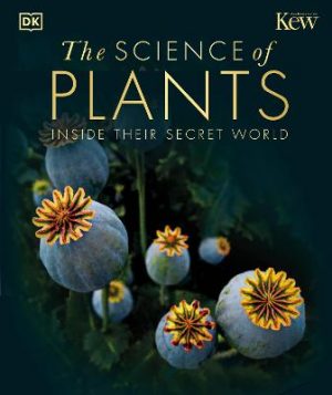 The Science of Plants: Inside their Secret World