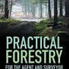 Practical Forestry: For the Agent and Surveyor - 4th Edition