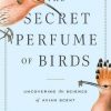 The Secret Perfume of Birds: Uncovering the Science of Avian Scent