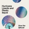 Hurricane Lizards and Plastic Squid: How the Natural World is Adapting to Climate Change