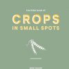 The Little Book of Crops in Pots: A Modern Guide to Growing Fruit and Veg