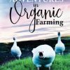 Ambitious Adventures in Organic Farming