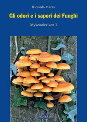 Gli odori e i sapori dei Funghi (The smells and tastes of mushrooms)