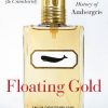 Floating Gold: A Natural (and Unnatural) History of Ambergris