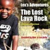 Lex's Adventures: The Lost Lava Rock