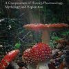 Fly Agaric: A Compendium of History, Pharmacology, Mythology, & Exploration