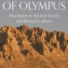 The Folds of Olympus: Mountains in Ancient Greek and Roman Culture