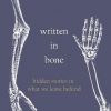 Written In Bone: hidden stories in what we leave behind