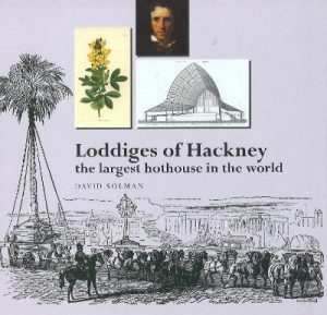 Loddiges of Hackney: The Largest Hothouse in the World