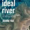 The Ideal River: How Control of Nature Shaped the International Order