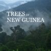 Trees of New Guinea
